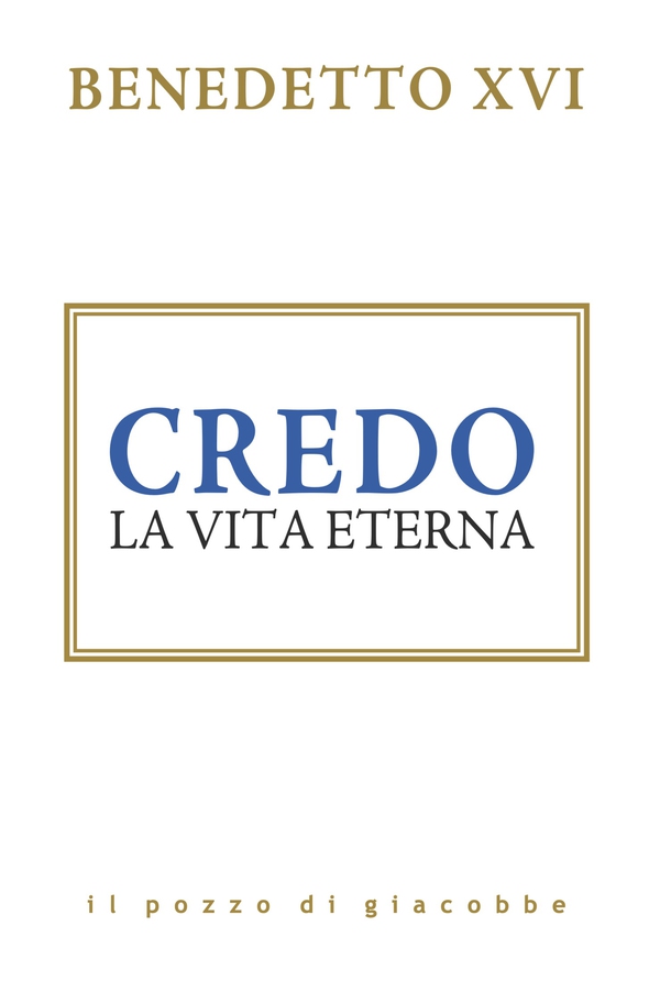 Credo. La vita eterna - Librerie.coop Credo. La vita eterna - Librerie.coop