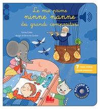Le mie prime ninne nanne dei grandi compositori. Classici sonori - Librerie.coop