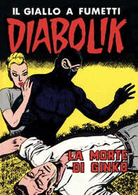 Diabolik 40. La morte di Ginko - Librerie.coop