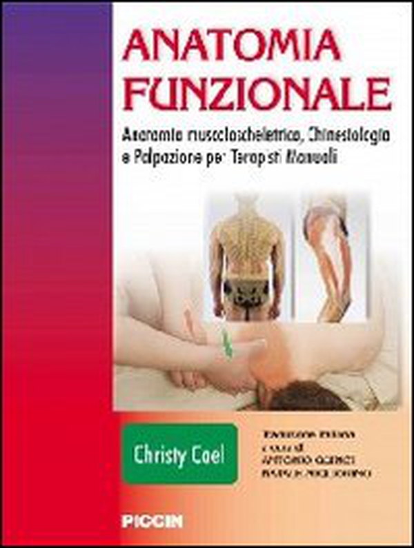 Anatomia funzionale. Anatomia muscoloscheletrica, chinesiologia e palpazione per terapisti manuali - Librerie.coop Anatomia funzionale. Anatomia muscoloscheletrica, chinesiologia e palpazione per terapisti manuali - Librerie.coop