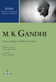 M. K. Gandhi. Studi in onore di Donatella Dolcini - Librerie.coop