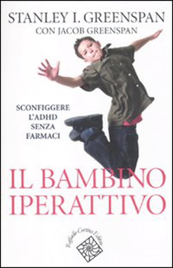 Il bambino iperattivo. Sconfiggere l'ADHD senza farmaci - Librerie.coop Il bambino iperattivo. Sconfiggere l'ADHD senza farmaci - Librerie.coop