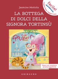 La bottega di dolci della signora Tortinsù. Ediz. ad alta leggibilità - Librerie.coop
