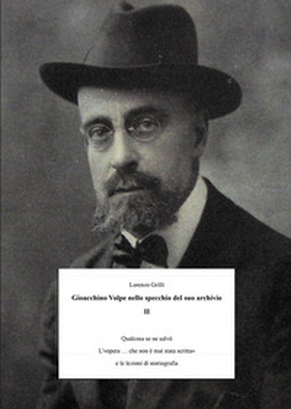 Gioacchino Volpe nello specchio del suo archivio - Librerie.coop Gioacchino Volpe nello specchio del suo archivio - Librerie.coop