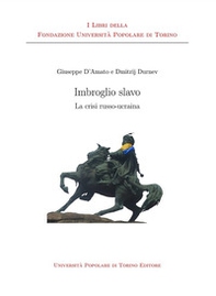 Imbroglio slavo. La crisi russo-ucraina - Librerie.coop Imbroglio slavo. La crisi russo-ucraina - Librerie.coop
