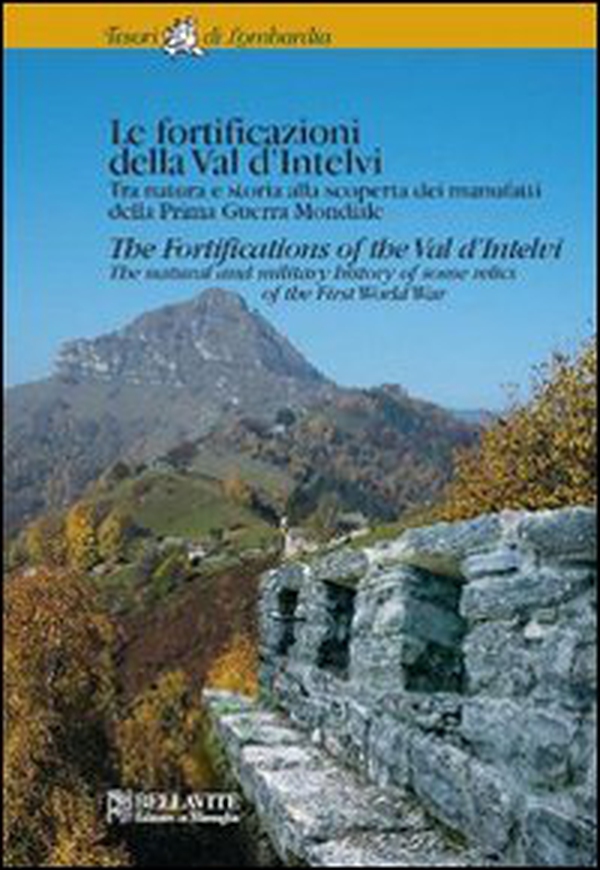 Le fortificazioni della val d'Intelvi. Tra natura e storia alla scoperta dei manufatti della prima guerra mondiale - Librerie.coop Le fortificazioni della val d'Intelvi. Tra natura e storia alla scoperta dei manufatti della prima guerra mondiale - Librerie.coop