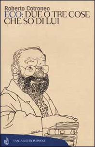 Eco: due o tre cose che so di lui - Librerie.coop