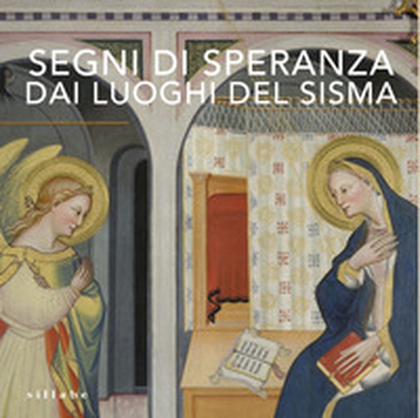 Segni di speranza dai luoghi del sisma - Librerie.coop Segni di speranza dai luoghi del sisma - Librerie.coop