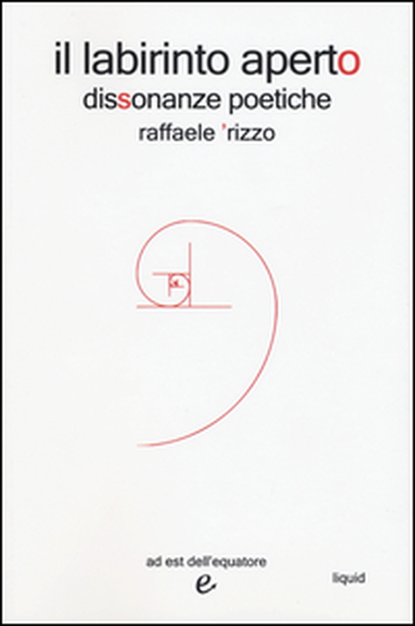 Il labirinto aperto. Dissonanze poetiche - Librerie.coop Il labirinto aperto. Dissonanze poetiche - Librerie.coop