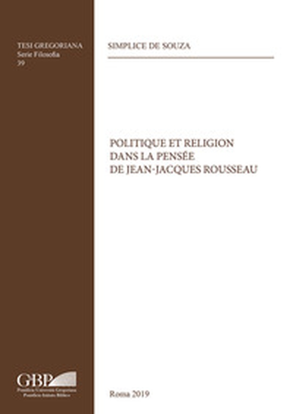 Politique et religion dans la pensée de Jean-Jacques Rousseau - Librerie.coop Politique et religion dans la pensée de Jean-Jacques Rousseau - Librerie.coop