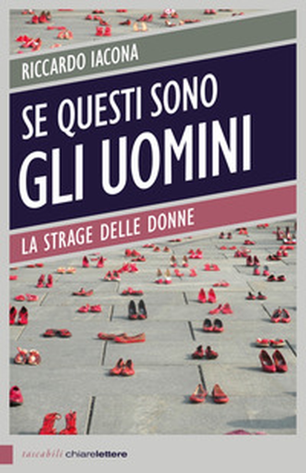 Se questi sono gli uomini. Italia 2012. La strage delle donne - Librerie.coop Se questi sono gli uomini. Italia 2012. La strage delle donne - Librerie.coop