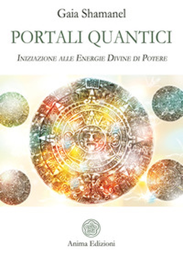 Portali quantici. Iniziazione alle energie divine di potere - Librerie.coop Portali quantici. Iniziazione alle energie divine di potere - Librerie.coop