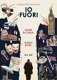 Io fuori. Fuori di casa, dagli altri, da me - Librerie.coop