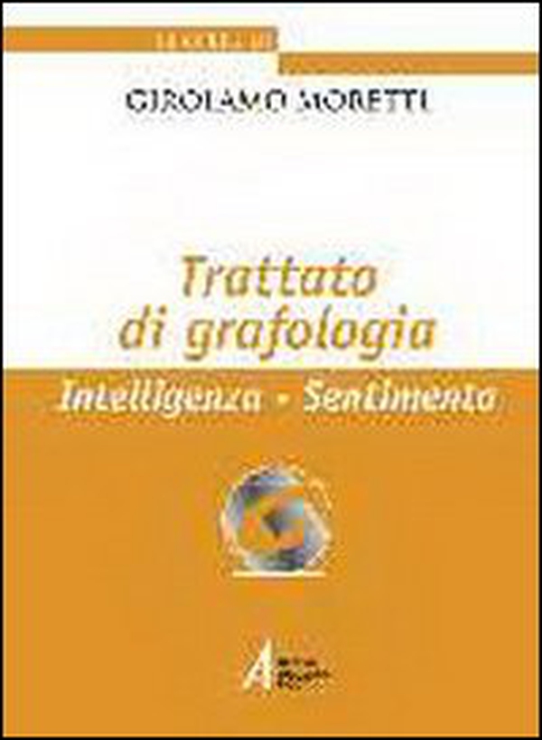 Trattato di grafologia. Intelligenza, sentimento - Librerie.coop Trattato di grafologia. Intelligenza, sentimento - Librerie.coop