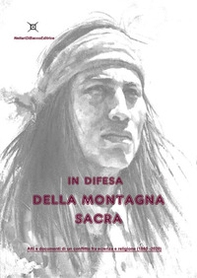 In difesa della montagna sacra. Atti e documenti di un conflitto tra scienza e religione (1860-2020) - Librerie.coop In difesa della montagna sacra. Atti e documenti di un conflitto tra scienza e religione (1860-2020) - Librerie.coop