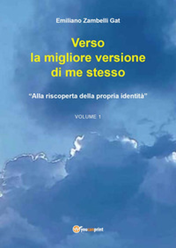 Verso la migliore versione di me stesso - Vol. 1 - Librerie.coop Verso la migliore versione di me stesso - Vol. 1 - Librerie.coop