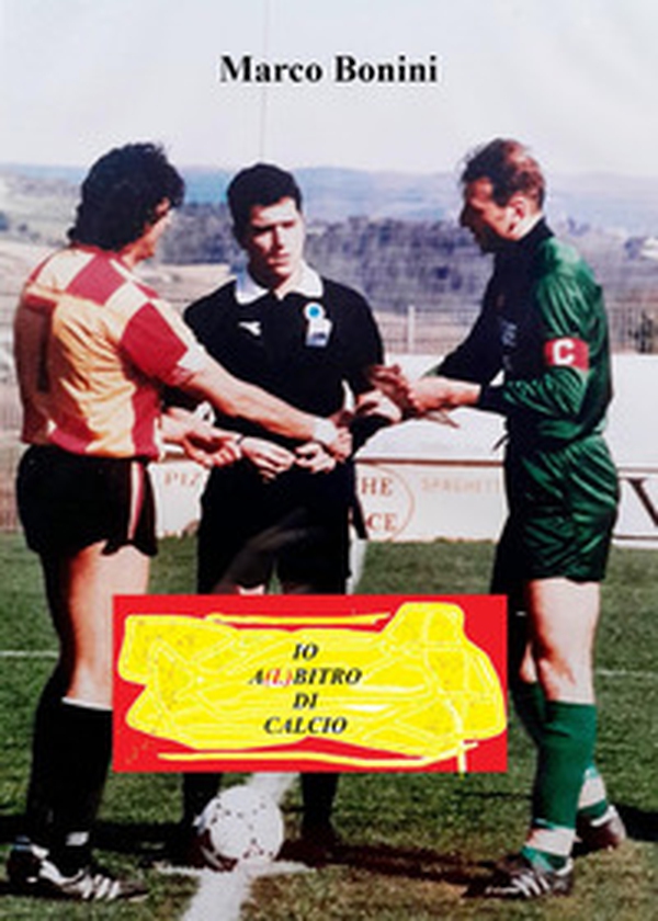 Io a(l)bitro di calcio - Librerie.coop Io a(l)bitro di calcio - Librerie.coop