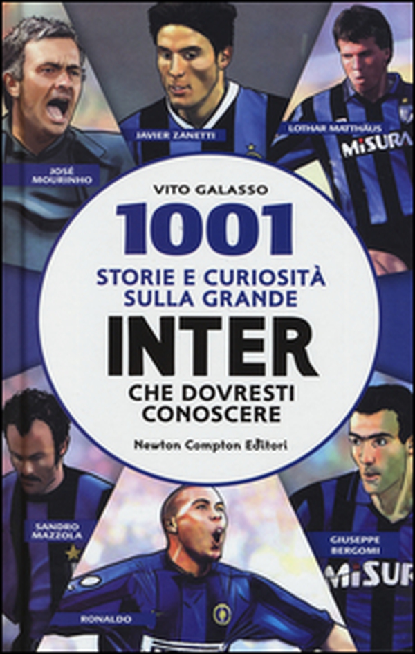 1001 storie e curiosità sulla grande Inter che dovresti conoscere - Librerie.coop 1001 storie e curiosità sulla grande Inter che dovresti conoscere - Librerie.coop