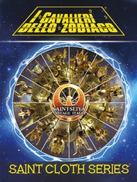 Saint Cloth Series. I modellini de «I Cavalieri dello Zodiaco» Saint Seiya. Ediz. standard - Librerie.coop