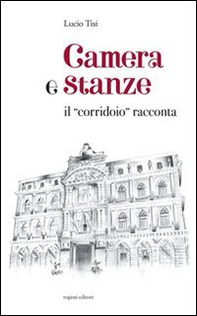 Camera e stanze. Il corridoio racconta - Librerie.coop