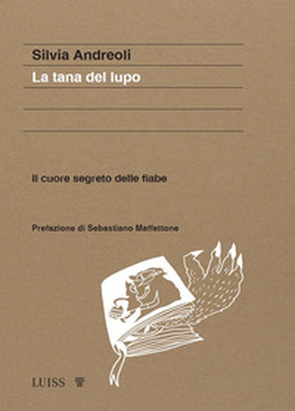 La tana del lupo. Il cuore segreto delle fiabe - Librerie.coop La tana del lupo. Il cuore segreto delle fiabe - Librerie.coop
