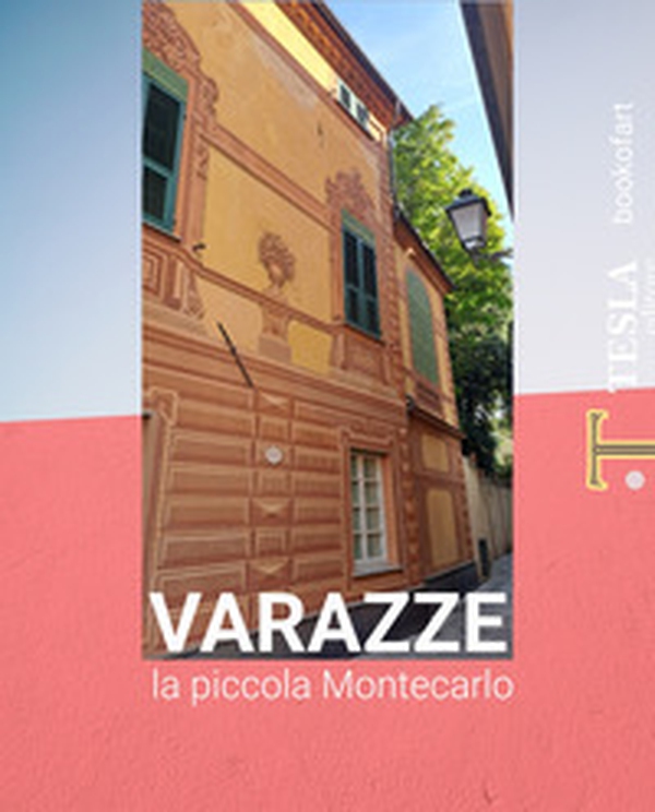 Varazze. La piccola Montecarlo - Librerie.coop Varazze. La piccola Montecarlo - Librerie.coop
