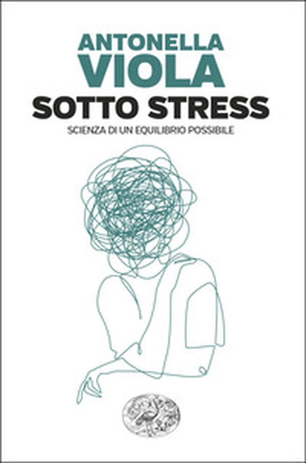 Sotto stress. Scienza di un equilibrio possibile - Librerie.coop