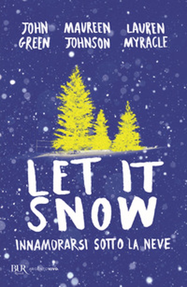 Let it snow. Innamorarsi sotto la neve - Librerie.coop Let it snow. Innamorarsi sotto la neve - Librerie.coop