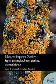 Educare e imparare outdoor. Sapere pedagogico, buone pratiche, traiettorie future - Librerie.coop
