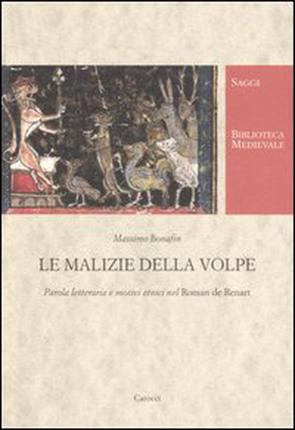 Le malizie della volpe. Parola letteraria e motivi etnici nel Roman de Renart - Librerie.coop Le malizie della volpe. Parola letteraria e motivi etnici nel Roman de Renart - Librerie.coop