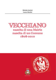 Vecchiano. Nascita di una mairie, nascita di un comune 1808-2010 - Librerie.coop