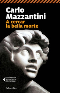 A cercar la bella morte - Librerie.coop A cercar la bella morte - Librerie.coop