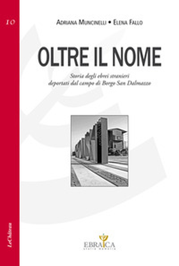 Oltre il nome. Storia degli ebrei stranieri deportati nel campo di Borgo San Dalmazzo - Librerie.coop Oltre il nome. Storia degli ebrei stranieri deportati nel campo di Borgo San Dalmazzo - Librerie.coop