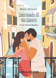 Anatomia di un amore. Il mio diario poetico - Librerie.coop