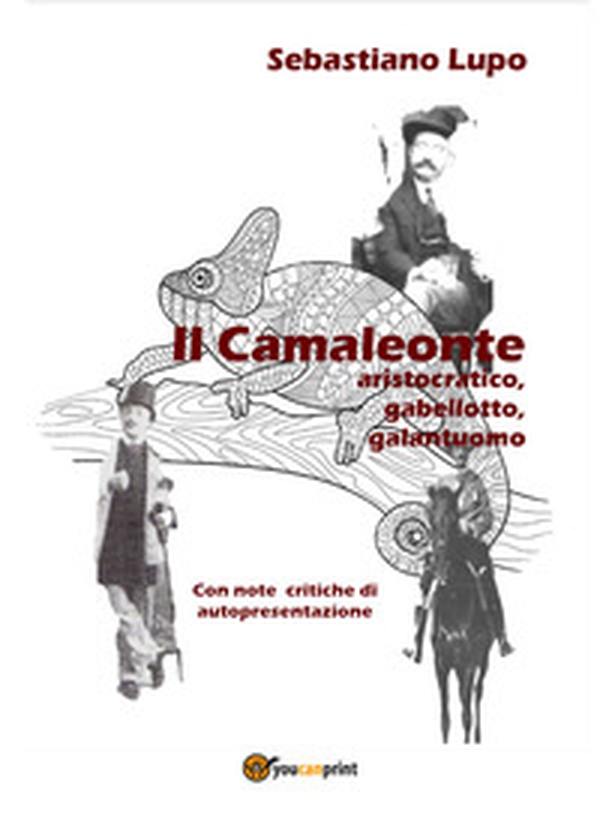 Il camaleonte aristocratico, gabellotto, galantuomo - Librerie.coop Il camaleonte aristocratico, gabellotto, galantuomo - Librerie.coop