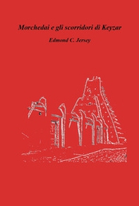 Morchedai e gli scorridori di Keyzar - Librerie.coop
