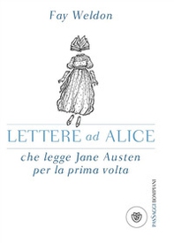 Lettere ad Alice che legge Jane Austen per la prima volta - Librerie.coop Lettere ad Alice che legge Jane Austen per la prima volta - Librerie.coop