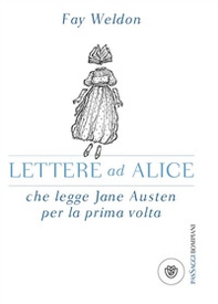 Lettere ad Alice che legge Jane Austen per la prima volta - Librerie.coop