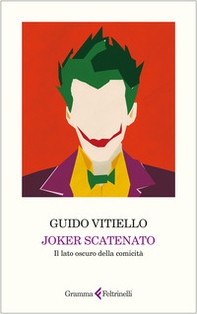 Joker scatenato. Il lato oscuro della comicità - Librerie.coop