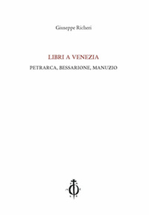 Libri a Venezia. Petrarca, Bessarione, Manuzio - Librerie.coop Libri a Venezia. Petrarca, Bessarione, Manuzio - Librerie.coop
