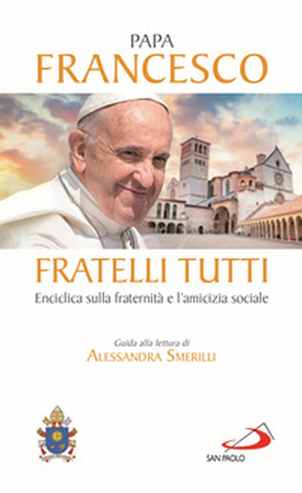 Fratelli tutti. Enciclica sulla fraternità e l'amicizia sociale - Librerie.coop Fratelli tutti. Enciclica sulla fraternità e l'amicizia sociale - Librerie.coop