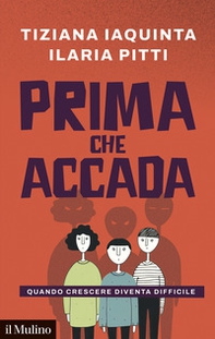 Prima che accada. Quando crescere diventa difficile - Librerie.coop