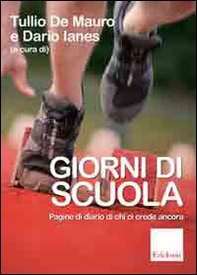 Giorni di scuola. Pagine di diario di chi ci crede ancora - Librerie.coop
