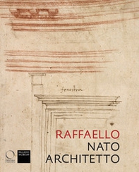 Raffaello nato architetto - Librerie.coop Raffaello nato architetto - Librerie.coop