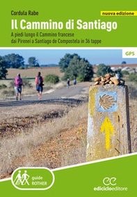 Il cammino di Santiago. A piedi lungo il Cammino francese dai Pirenei a Santiago de Compostela in 36 tappe - Librerie.coop