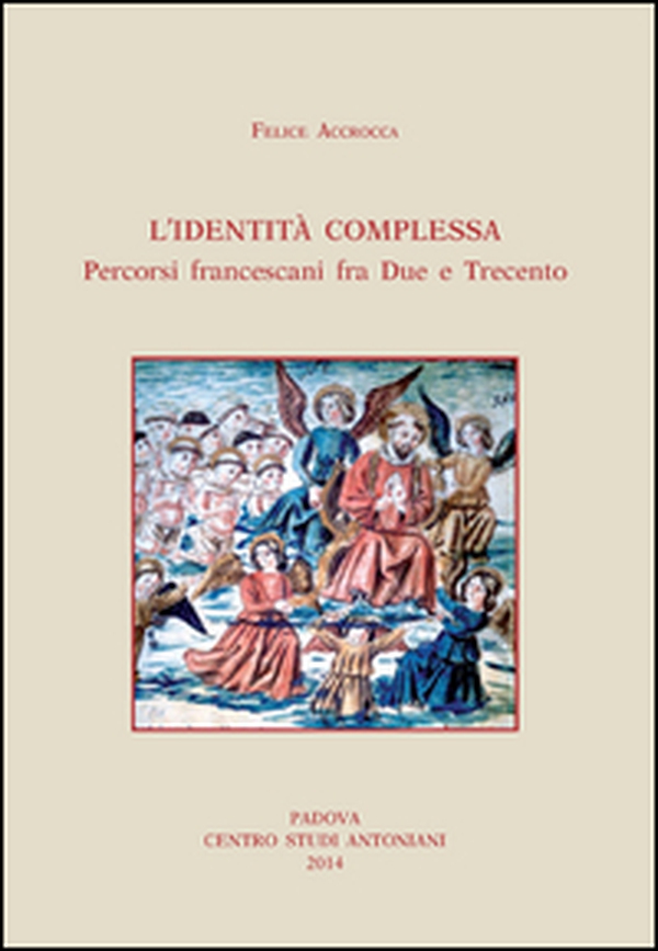 Identità complessa. Percorsi francescani fra due e trecento - Librerie.coop Identità complessa. Percorsi francescani fra due e trecento - Librerie.coop