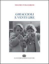Ghiaccioli e venti lire - Librerie.coop
