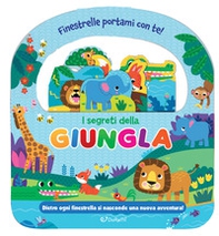 I segreti della giungla. Finestrelle portami con te! - Librerie.coop