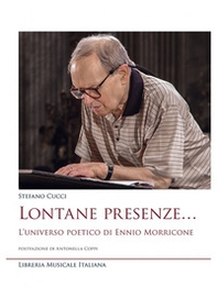 Lontane presenze... L'universo poetico di Ennio Morricone - Librerie.coop Lontane presenze... L'universo poetico di Ennio Morricone - Librerie.coop