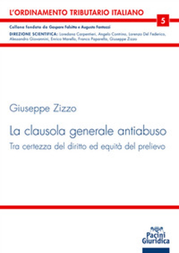 La clausola generale antiabuso. Tra certezza del diritto ed equità del prelievo - Librerie.coop La clausola generale antiabuso. Tra certezza del diritto ed equità del prelievo - Librerie.coop